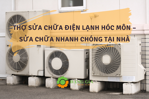 thợ sửa chữa điện lạnh Hóc Môn